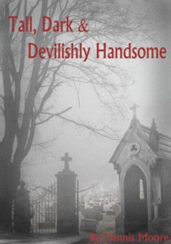 Tall, Dark & Devilishly Handsome (eBook, ePUB) - Moore, Dennis