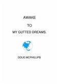 Awake To My Gutted Dreams (eBook, ePUB)