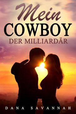 Mein Cowboy, der Milliardär (eBook, ePUB) - Savannah, Dana