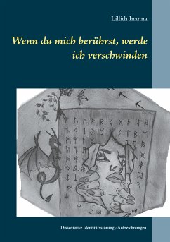 Wenn du mich berührst, werde ich verschwinden (eBook, ePUB) - Inanna, Lillith