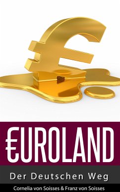 Euroland (eBook, ePUB) - von Soisses, Cornelia; von Soisses, Franz