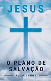 Jesus, o Plano de Salvação (eBook, ePUB)