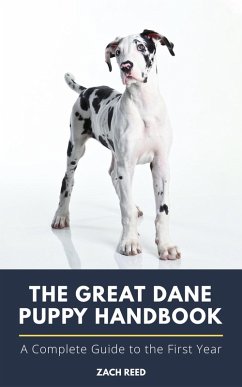 The Great Dane Puppy Handbook (eBook, ePUB) - Reed, Zach