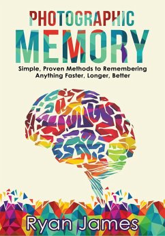 Cover Photographic Memory: Simple, Proven Methods to Remembering Anything Faster, Longer, Better (Accelerated Learning Series Book, #1) (eBook, ePUB)