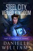Steel City, Veiled Kingdom, Part 5: Children of Change (eBook, ePUB)