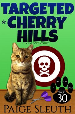 Targeted in Cherry Hills: A Cat Cozy Mystery (Cozy Cat Caper Mystery, #30) (eBook, ePUB) - Sleuth, Paige