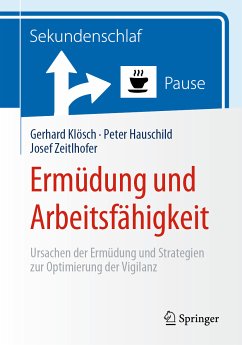 Ermüdung und Arbeitsfähigkeit (eBook, PDF) - Klösch, Gerhard; Hauschild, Peter; Zeitlhofer, Josef