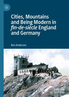 Cities, Mountains and Being Modern in fin-de-siècle England and Germany (eBook, PDF) - Anderson, Ben