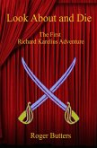 Look About and Die (The Richard Karelius Adventures, #1) (eBook, ePUB)