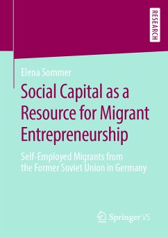 Social Capital as a Resource for Migrant Entrepreneurship (eBook, PDF) - Sommer, Elena