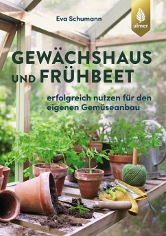 Gewächshaus und Frühbeet (eBook, PDF) - Schumann, Eva