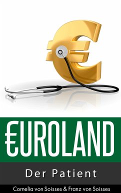 Euroland (eBook, ePUB) - von Soisses, Cornelia; von Soisses, Franz