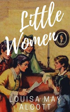 Little Women (eBook, ePUB) - Alcott, Louisa May; Classics, A To Z