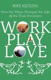 Work Play Love (eBook, ePUB)