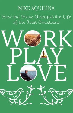 Work Play Love (eBook, ePUB) - Aquilina, Mike