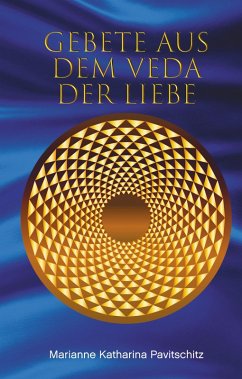 Gebete aus dem Veda der Liebe (eBook, ePUB) - Pavitschitz, Marianne Katharina