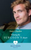 Winning The Surgeon's Heart (Mills & Boon Medical) (eBook, ePUB)
