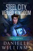 Steel City, Veiled Kingdom, Part 1: Surface (eBook, ePUB)