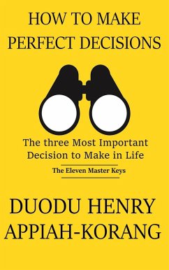 How to Make Perfect Decisions (eBook, ePUB) - Appiah-korang, Duodu Henry
