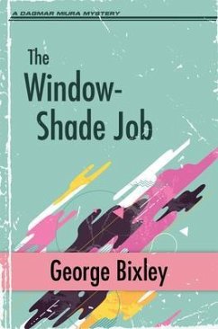 The Window-Shade Job (eBook, ePUB) - Bixley, George