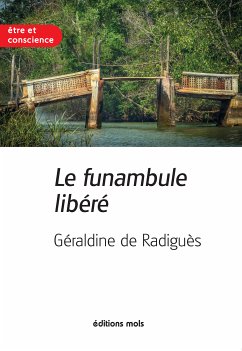 Le funambule libéré (eBook, ePUB) - de Radiguès, Géraldine