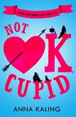 Not OK, Cupid (eBook, ePUB) Not OK, Cupid (eBook, ePUB)