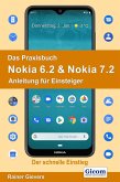 Das Praxisbuch Nokia 6.2 & Nokia 7.2 - Anleitung für Einsteiger (eBook, PDF) Das Praxisbuch Nokia 6.2 & Nokia 7.2 - Anleitung für Einsteiger (eBook, PDF)