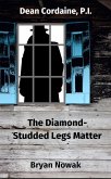 Dean Cordaine: The Diamond-Studded Legs Matter (Dean Cordaine Mysteries) (eBook, ePUB)