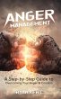 Anger Management: A Step-by-Step Guide... - Bild 1