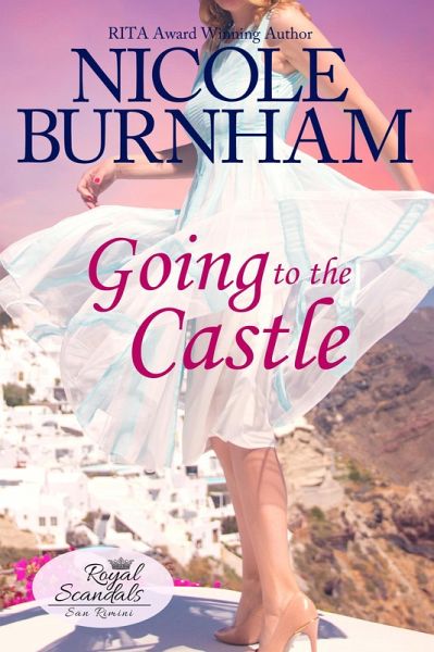 Going to the Castle (Royal Scandals: San Rimini, #2) (eBook, ePUB) Going to the Castle (Royal Scandals: San Rimini, #2) (eBook, ePUB)