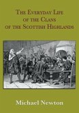 The Everyday Life of the Clans of the Scottish Highlands (eBook, ePUB)