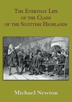 The Everyday Life of the Clans of the Scottish Highlands (eBook, ePUB) - Newton, Michael Steven