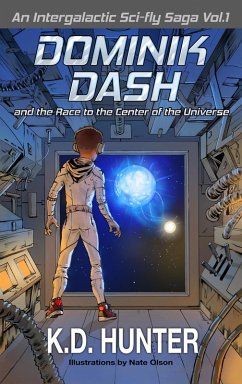 Dominik Dash and the Race to the Center of the Universe (eBook, ePUB) - Hunter, K D