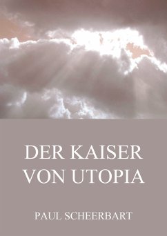 Der Kaiser von Utopia (eBook, ePUB) - Scheerbart, Paul