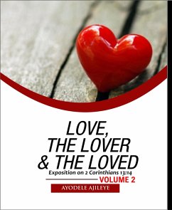 Love, the Lover and the Loved (eBook, ePUB) - Ajileye, Ayodele