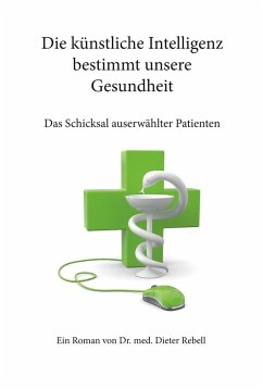 Die künstliche Intelligenz bestimmt unsere Gesundheit (eBook, ePUB) - Brückner, Dieter