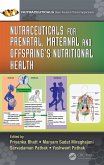 Nutraceuticals for Prenatal, Maternal, and Offspring's Nutritional Health (eBook, ePUB)