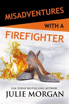 Misadventures with a Firefighter (eBook, ePUB) - Morgan, Julie