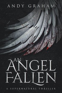 An Angel Fallen: A Supernatural Thriller (The Risen World, #1) (eBook, ePUB) - Graham, Andy