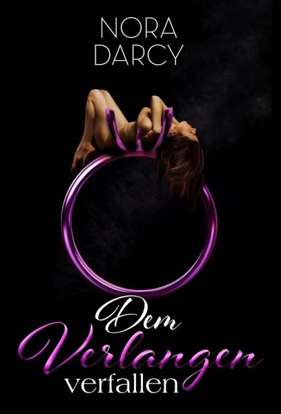 Dem Verlangen verfallen (eBook, ePUB) Dem Verlangen verfallen (eBook, ePUB)