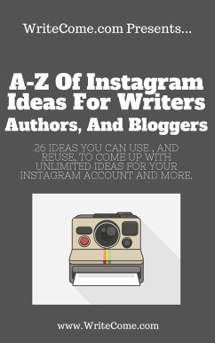 A-Z Of Instagram Ideas For Writers, Authors, And Bloggers (eBook, ePUB) - Mcdonald, Barry J