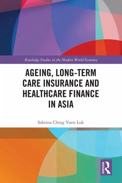 Ageing, Long-term Care Insurance and Healthcare Finance in Asia (eBook, PDF) - Luk, Sabrina Ching Yuen