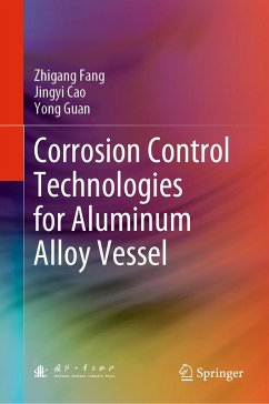 Corrosion Control Technologies for Aluminum Alloy Vessel (eBook, PDF) - Fang, Zhigang; Cao, Jingyi; Guan, Yong