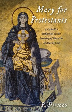 Mary for Protestants (eBook, ePUB) - Divozzo, R.