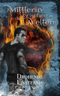 Mittlerin zwischen den Welten: Drohende Finsternis (eBook, ePUB) - Noell, Calin