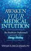 Awaken Your Medical Intuition (eBook, ePUB) Awaken Your Medical Intuition (eBook, ePUB)