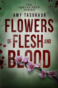 The Yakuza Path: Flowers of Flesh and Blood (eBook, ePUB) - Tasukada, Amy