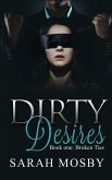 Dirty Desires Book one : Broken Ties (eBook, ePUB)