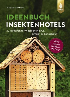 Ideenbuch Insektenhotels (eBook, PDF) - Orlow, Melanie von