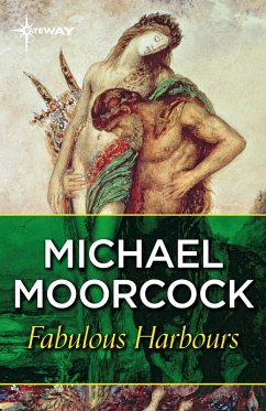 Fabulous Harbours (eBook, ePUB) - Moorcock, Michael